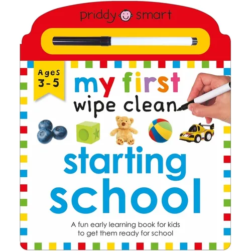 Priddy Learning: My First Wipe Clean Starting School: A Fun Early Learning Book - Board Book