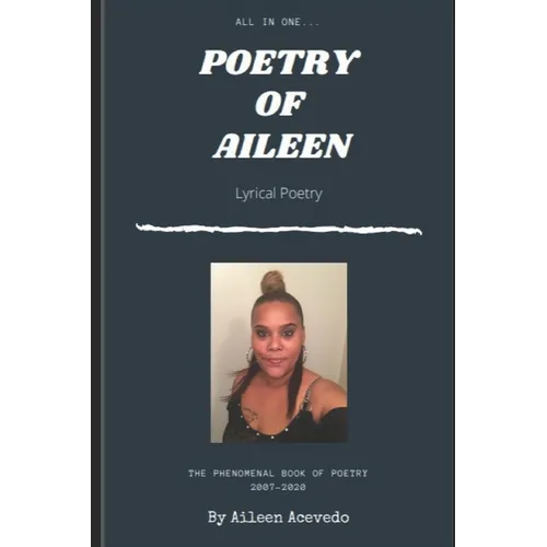 Poetry of Aileen: The Phenomenal Book of Poetry - Paperback