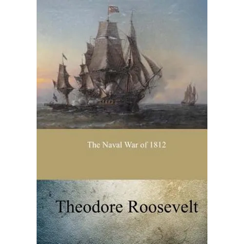 The Naval War of 1812 - Paperback