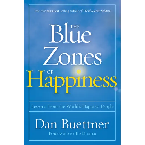 The Blue Zones of Happiness: Lessons from the World's Happiest People - Hardcover