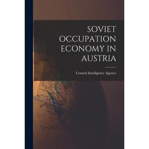 Soviet Occupation Economy in Austria - Paperback