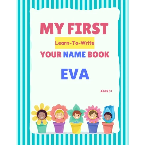 My First Learn-To-Write Your Name Book: Eva - Paperback