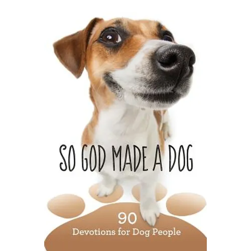So God Made a Dog: 90 Devotions for Dog People - Paperback