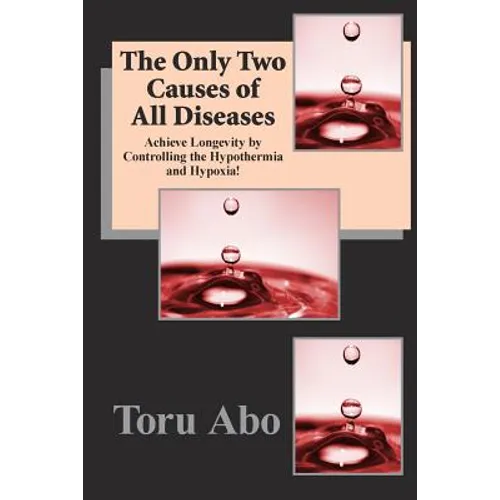 The Only Two Causes of All Diseases - Paperback