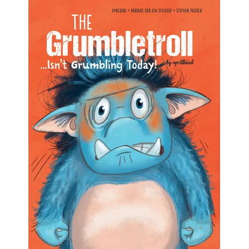 The Grumbletroll . . . Isn't Grumbling Today! - Hardcover