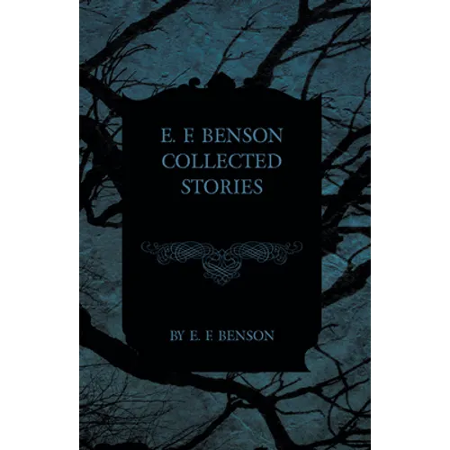 E. F. Benson Collected Stories - Paperback
