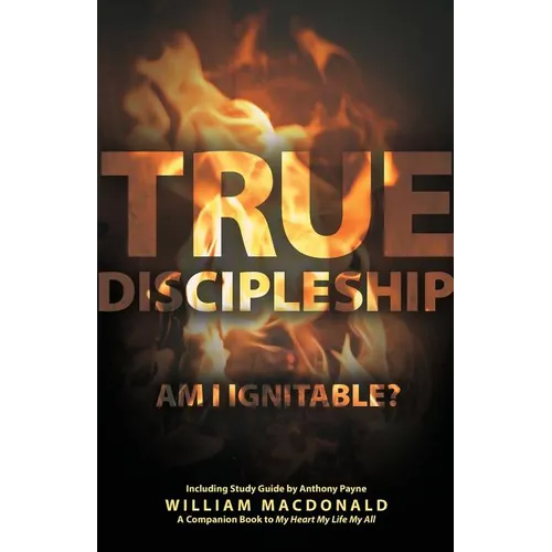 True Discipleship (with Study Guide): Am I Ignitable? - Paperback