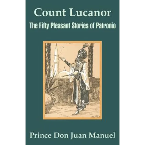 Count Lucanor: The Fifty Pleasant Stories of Patronio - Paperback