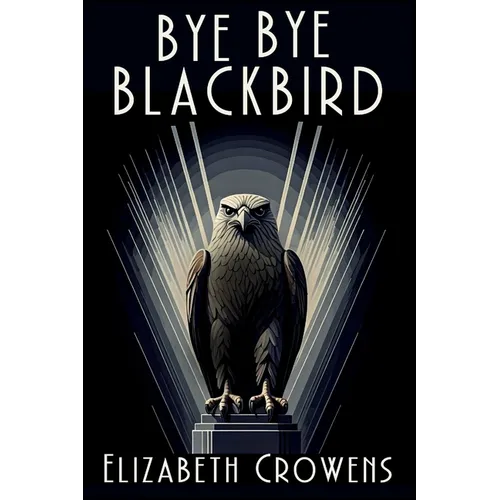 Bye Bye Blackbird: A Babs Norman Golden Age of Hollywood Mystery - Paperback