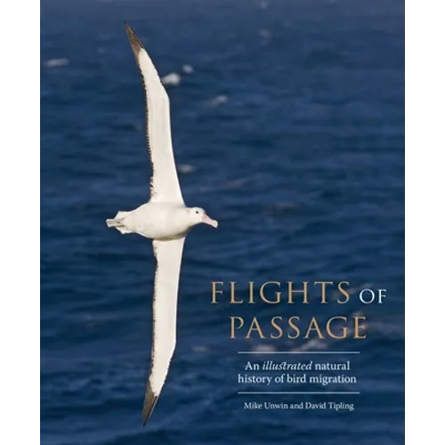 Flights of Passage: An Illustrated Natural History of Bird Migration - Hardcover