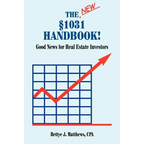 The New §1031 Handbook: Good News for Real Estate Investors - Paperback