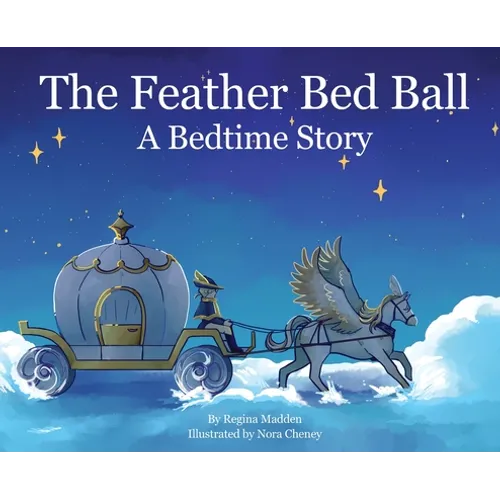 The Feather Bed Ball: A Bedtime Story - Hardcover