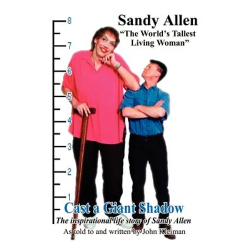 Cast a Giant Shadow: The Inspirational Life Story of Sandy Allen "The World's Tallest Living Woman" - Paperback