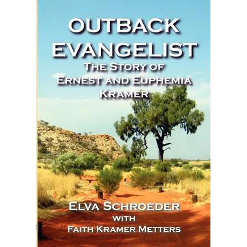 Outback Evangelist: The Story of Ernest and Euphemia Kramer - Paperback