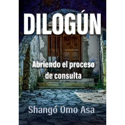 Dilogún: Abriendo el proceso de consulta - Paperback