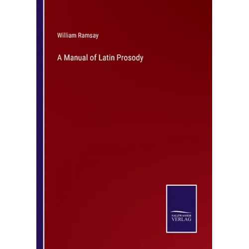A Manual of Latin Prosody - Paperback