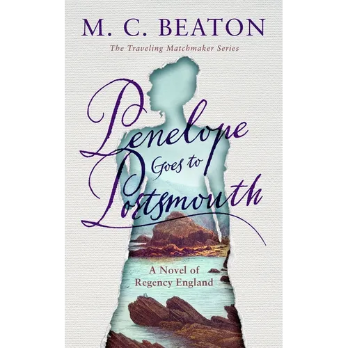 Penelope Goes to Portsmouth: A Novel of Regency England - Paperback