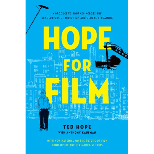 Hope for Film: A Producer's Journey Across the Revolutions of Indie Film and Global Streaming - Paperback