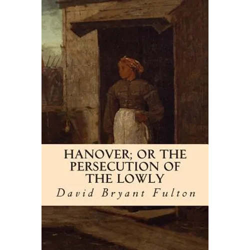 Hanover; Or The Persecution of the Lowly - Paperback