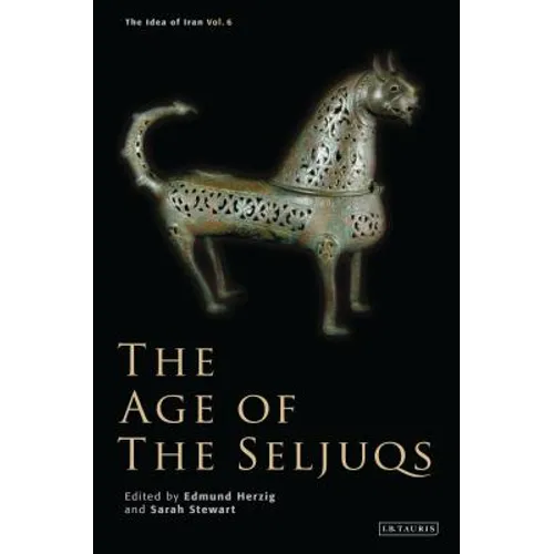 The Age of the Seljuqs - Hardcover