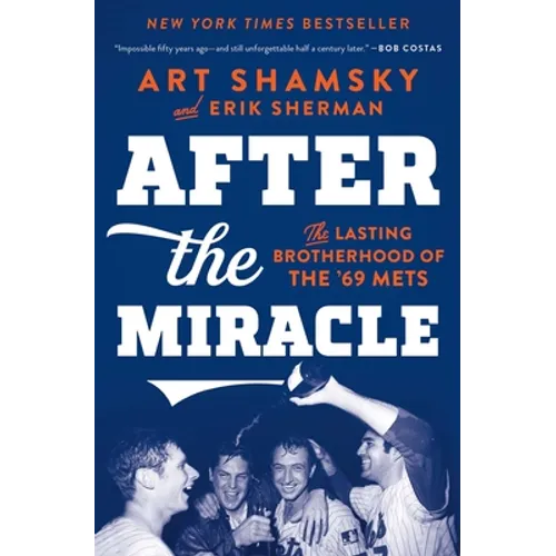After the Miracle: The Lasting Brotherhood of the '69 Mets - Paperback