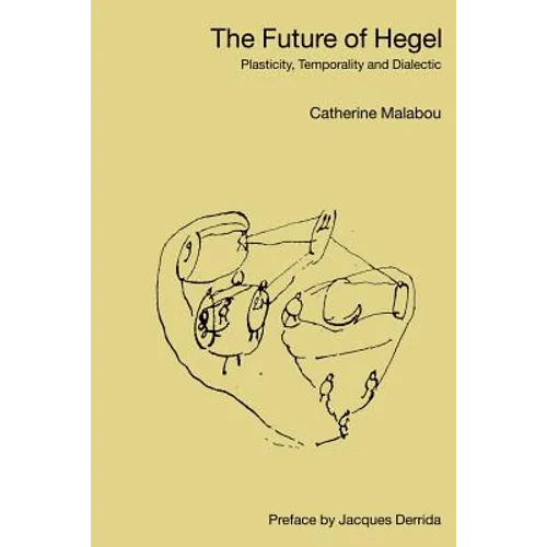 The Future of Hegel: Plasticity, Temporality and Dialectic - Paperback