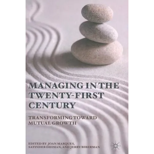 Managing the Twenty-First Century: Transforming Toward Mutual Growth - Paperback