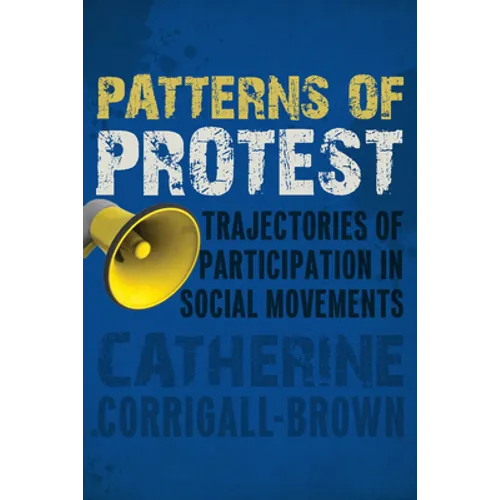 Patterns of Protest: Trajectories of Participation in Social Movements - Paperback