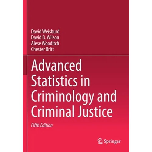 Advanced Statistics in Criminology and Criminal Justice - Paperback