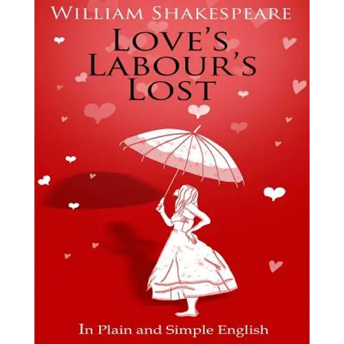 Love's Labour's Lost in Plain and Simple English - Paperback