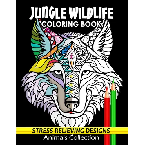 Jungle Wildlife Coloring Book: Animals Adults Coloring Book Stress Relieving Designs Patterns - Paperback