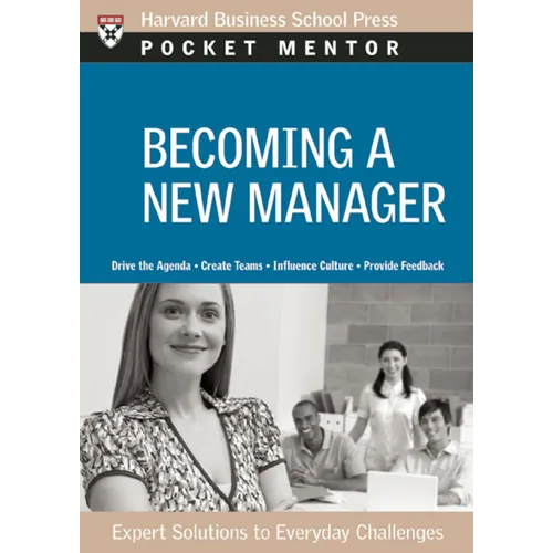 Becoming a New Manager: Expert Solutions to Everyday Challenges - Paperback