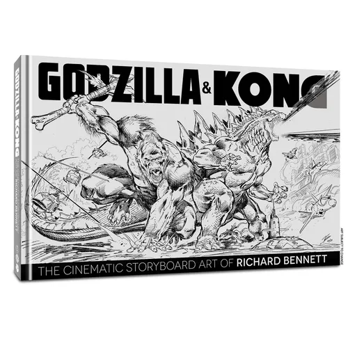 Godzilla & Kong: The Cinematic Storyboard Art of Richard Bennett - Hardcover