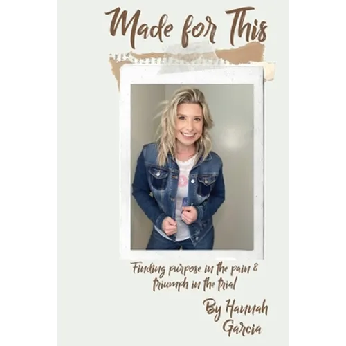 Made for This: Finding Purpose in the Pain and Triumph in the Trial - Paperback
