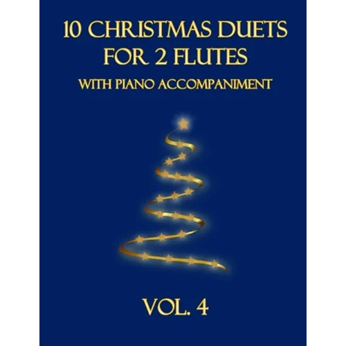 10 Christmas Duets for 2 Flutes with Piano Accompaniment: Vol. 4 - Paperback