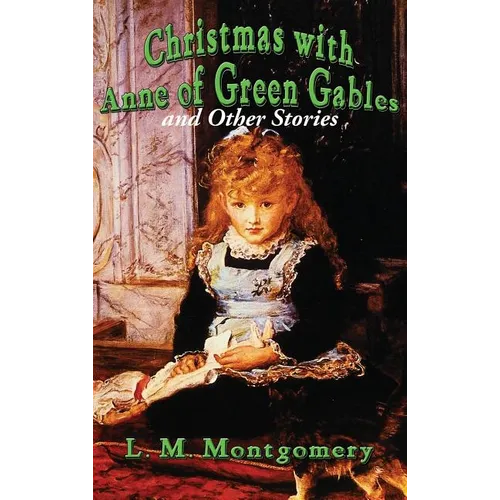 Christmas with Anne of Green Gables and Other Stories - Hardcover