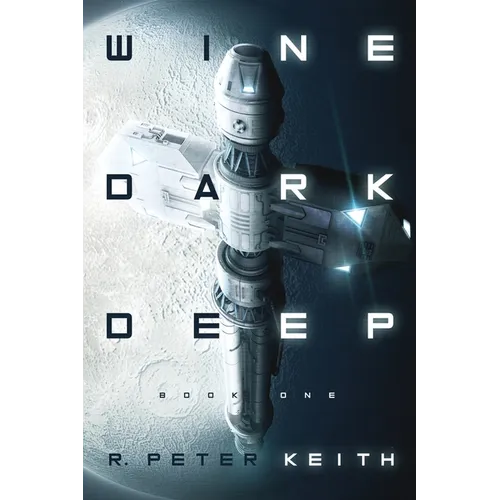 Wine Dark Deep: A Hard Science Fiction Space Opera - Book One - Paperback