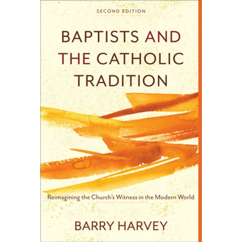 Baptists and the Catholic Tradition - Hardcover