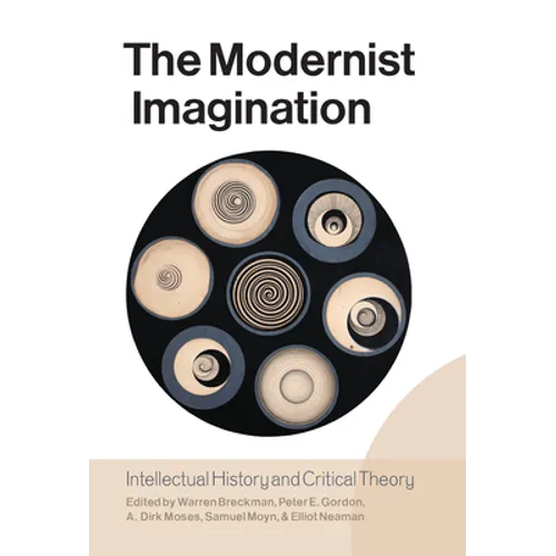 The Modernist Imagination: Intellectual History and Critical Theory - Paperback