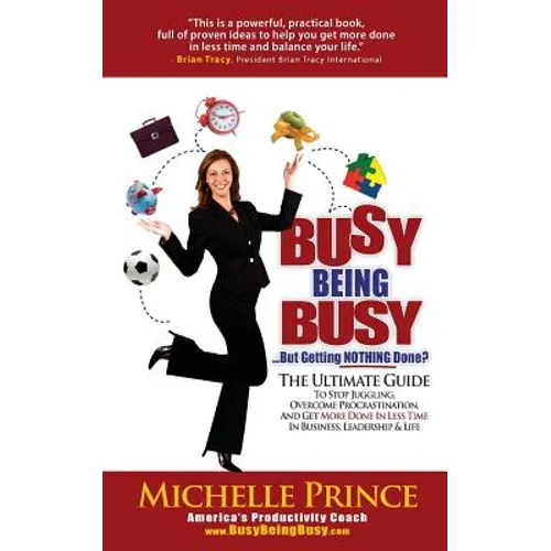 Busy Being Busy....But Getting Nothing Done? - Paperback