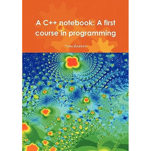 A C++ notebook: A first course in programming - Paperback