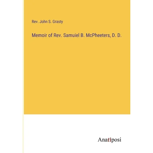 Memoir of Rev. Samuiel B. McPheeters, D. D. - Paperback