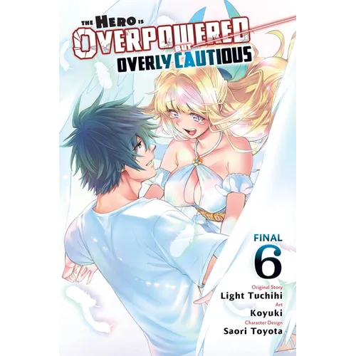 The Hero Is Overpowered But Overly Cautious, Vol. 6 (Manga) - Paperback
