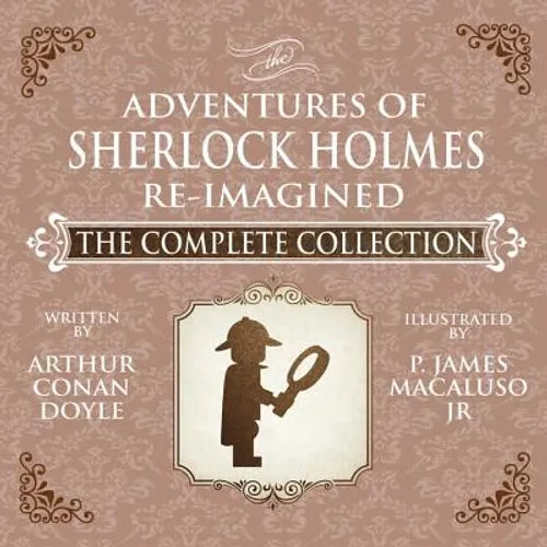 The Adventures of Sherlock Holmes - Re-Imagined - The Complete Collection - Paperback