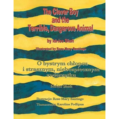 The Clever Boy and the Terrible, Dangerous Animal / O bystrym chlopcu i strasznym, niebezpiecznym zwierzątku: Bilingual English-Polish Edition / - Paperback