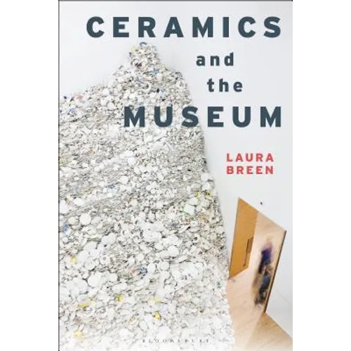 Ceramics and the Museum - Paperback