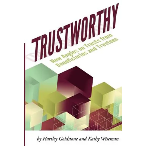 TrustWorthy: New Angles on Trusts from Beneficiaries and Trustees: A Positive Story Project showcasing beneficiaries and trustees - Paperback