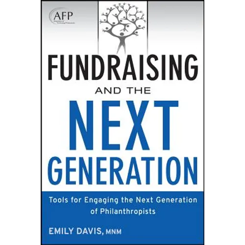 Fundraising and the Next Generation, + Website: Tools for Engaging the Next Generation of Philanthropists - Hardcover