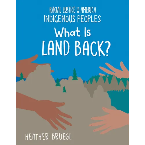 What Is Land Back? - Library Binding