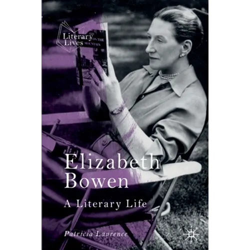 Elizabeth Bowen: A Literary Life - Paperback